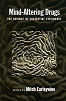 Mind-altering drugs : the science of subjective experience
