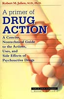 A primer of drug action : a concise, nontechnical guide to the actions, uses, and side effects of psychoactive drugs