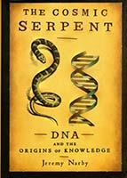 The cosmic serpent : DNA and the origins of knowledge