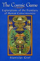 The cosmic game : explorations of the frontiers of human consciousness