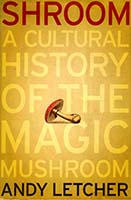 Shroom : a cultural history of the magic mushroom