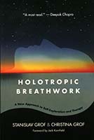 Holotropic breathwork : a new approach to self-exploration and therapy