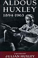 Aldous Huxley 1894 - 1963
