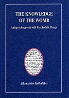 The knowledge of the womb : autopsychognosia with psychedelic drugs