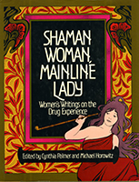 Shaman woman, mainline lady : women's writings on the drug experience