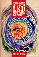Psychedelic psychiatry : LSD from clinic to campus