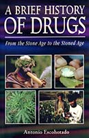A brief history of drugs : from the Stone Age to the stoned age
