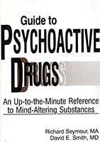 Guide to psychoactive drugs : an up-to-the-minute reference to mind-altering substances