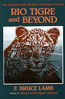 Rio Tigre and beyond : the Amazon jungle medicine of Manuel Córdova