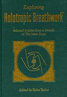 Exploring Holotropic Breathwork : selected articles from a decade of The inner door