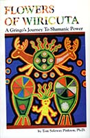 Flowers of Wiricuta : a gringo's journey to shamanic power