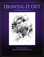 Drawing it out : befriending the unconscious (a contemporary woman's psychedelic journey)
