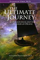 The ultimate journey : consciousness and the mystery of death