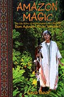 Amazon magic : the life story of auyahuasquero [sic] and shaman Don Augustin Rivas Vasquez