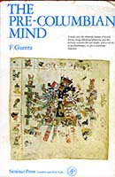 The pre-Columbian mind: a study into the aberrant nature of sexual drives, drugs affecting behaviour and the attitude towards life and death, with a survey of psychotherapy in pre-Columbian America