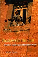 Shadows in the sun : travels to landscapes of spirit and desire