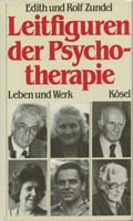 Leitfiguren der Psychotherapie : Leben und Werk