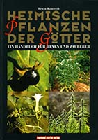 Heimische Pflanzen der Götter : ein Handbuch für Hexen und Zaubere