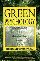 Green psychology : transforming our relationship to the earth