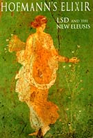 Hofmann's elixir : LSD and the New Eleusis : talks & essays