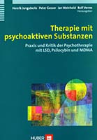 Therapie mit psychoaktiven Substanzen : Praxis und Kritik der Psychotherapie mit LSD, Psilocybin und MDMA