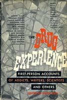The drug experience; first-person accounts of addicts, writers, scientists and others