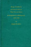 Drugs of addiction and non-addiction, their use and abuse; a comprehensive bibliography, 1960-1969