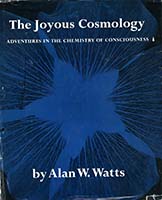 The joyous cosmology; adventures in the chemistry of consciousness