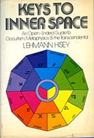 Keys to inner space; an open-ended guide to occultism, metaphysics & the transcendental.