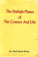 Multiple Planes of The Cosmos and Life